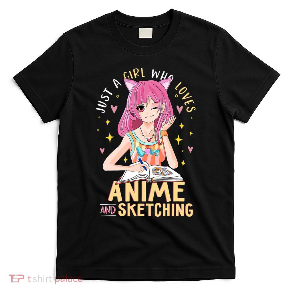 Just A Girl Who Loves Anime And Sketching T-Shirt