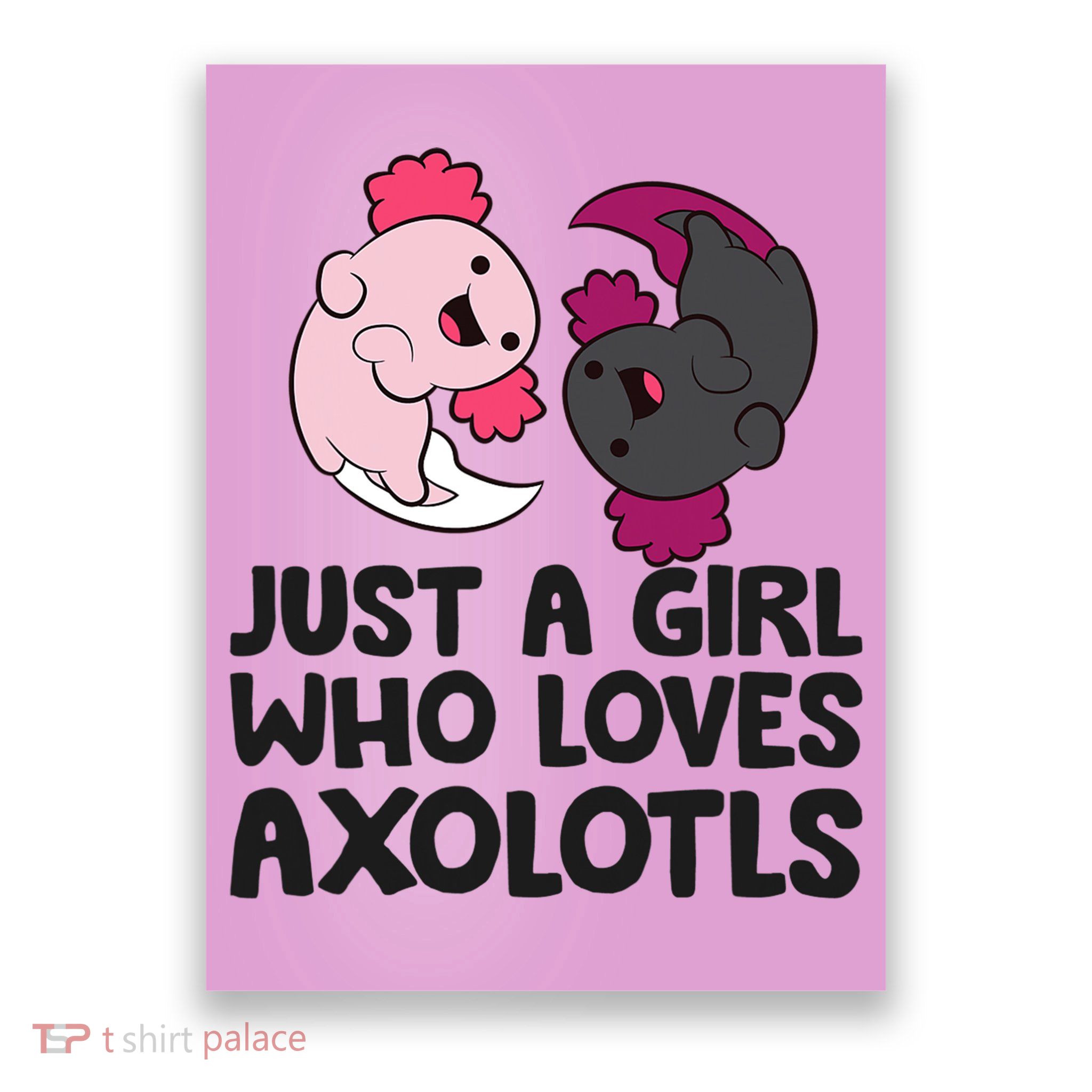 Just A Girl Who Loves Axolotls Pink And Dark Axolotl Poster
