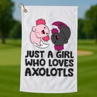 Just A Girl Who Loves Axolotls Pink And Dark Axolotl Golf Towel
