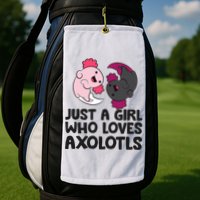 Just A Girl Who Loves Axolotls Pink And Dark Axolotl Golf Towel