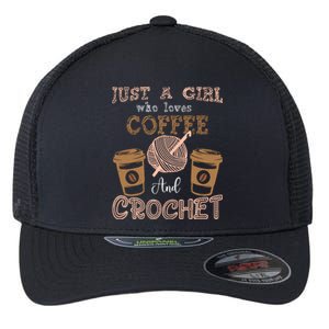 Just A Girl Who Loves Crochet And Coffee Crochet Knitting Flexfit Unipanel Trucker Cap