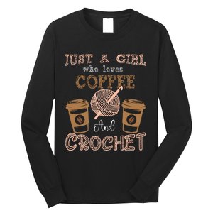 Just A Girl Who Loves Crochet And Coffee Crochet Knitting Long Sleeve Shirt