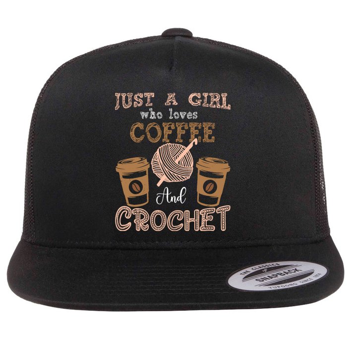 Just A Girl Who Loves Crochet And Coffee Crochet Knitting Flat Bill Trucker Hat