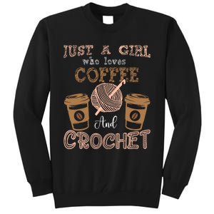 Just A Girl Who Loves Crochet And Coffee Crochet Knitting Tall Sweatshirt