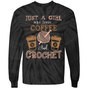 Just A Girl Who Loves Crochet And Coffee Crochet Knitting Tie-Dye Long Sleeve Shirt