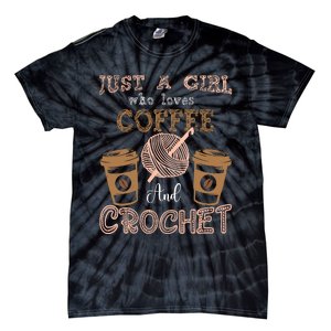 Just A Girl Who Loves Crochet And Coffee Crochet Knitting Tie-Dye T-Shirt