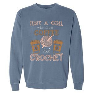 Just A Girl Who Loves Crochet And Coffee Crochet Knitting Garment-Dyed Sweatshirt