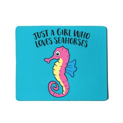 Just A Girl Who Loves Seahorses Funny Seahorse Lover Girl Gift Mousepad