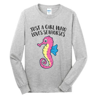 Just A Girl Who Loves Seahorses Funny Seahorse Lover Girl Gift Tall Long Sleeve T-Shirt