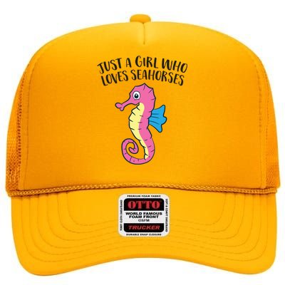 Just A Girl Who Loves Seahorses Funny Seahorse Lover Girl Gift High Crown Mesh Back Trucker Hat