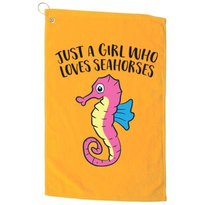 Just A Girl Who Loves Seahorses Funny Seahorse Lover Girl Gift Platinum Collection Golf Towel