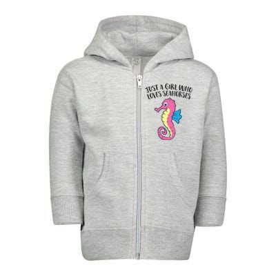 Just A Girl Who Loves Seahorses Funny Seahorse Lover Girl Gift Toddler Zip Fleece Hoodie