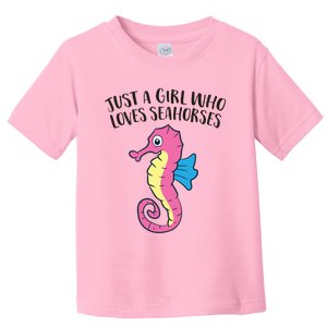 Just A Girl Who Loves Seahorses Funny Seahorse Lover Girl Gift Toddler T-Shirt