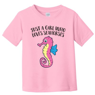 Just A Girl Who Loves Seahorses Funny Seahorse Lover Girl Gift Toddler T-Shirt