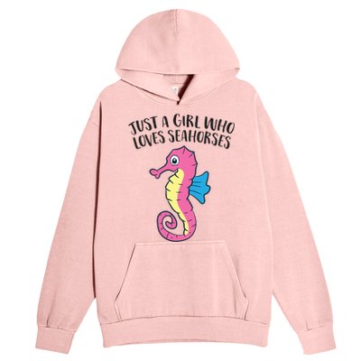 Just A Girl Who Loves Seahorses Funny Seahorse Lover Girl Gift Urban Pullover Hoodie