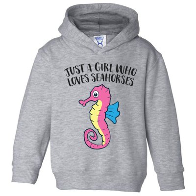 Just A Girl Who Loves Seahorses Funny Seahorse Lover Girl Gift Toddler Hoodie