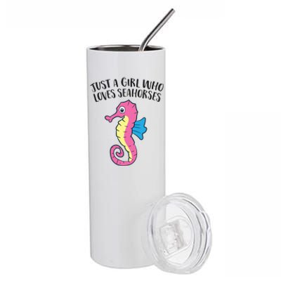 Just A Girl Who Loves Seahorses Funny Seahorse Lover Girl Gift Stainless Steel Tumbler