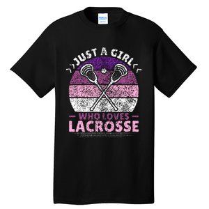 Just A Girl Who Loves Lacrosse Player Lax Lovers Lacrosse Tall T-Shirt