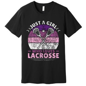 Just A Girl Who Loves Lacrosse Player Lax Lovers Lacrosse Premium T-Shirt