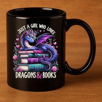 Just A Girl Who Loves Dragons And Books Dragon Reading 11oz C Handle Ceramic Mug