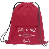 Just A Girl Who Loves Books Sweatshirt Cinch Pack Bag