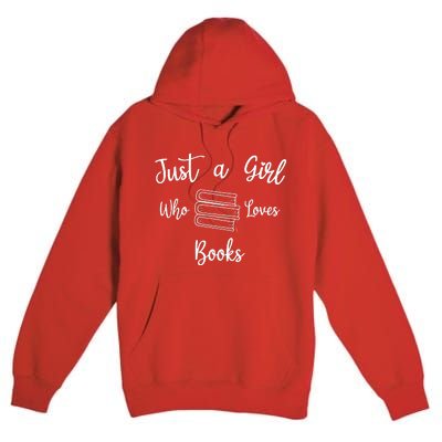 Just A Girl Who Loves Books Premium Pullover Hoodie