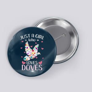 Just A Girl Who Loves Doves Cute Dove Lover Girl Button