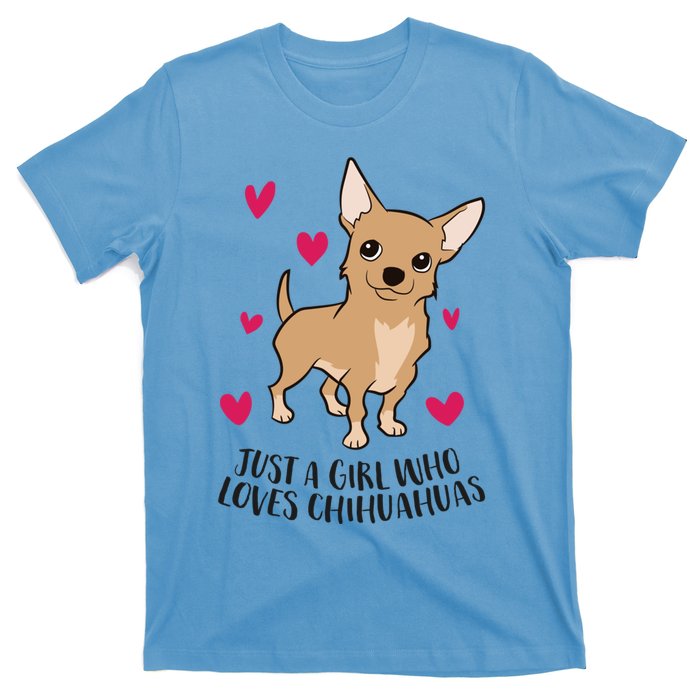 Just A Girl Who Loves Chihuahuas Cute Chihuahua Girl Gift T-Shirt