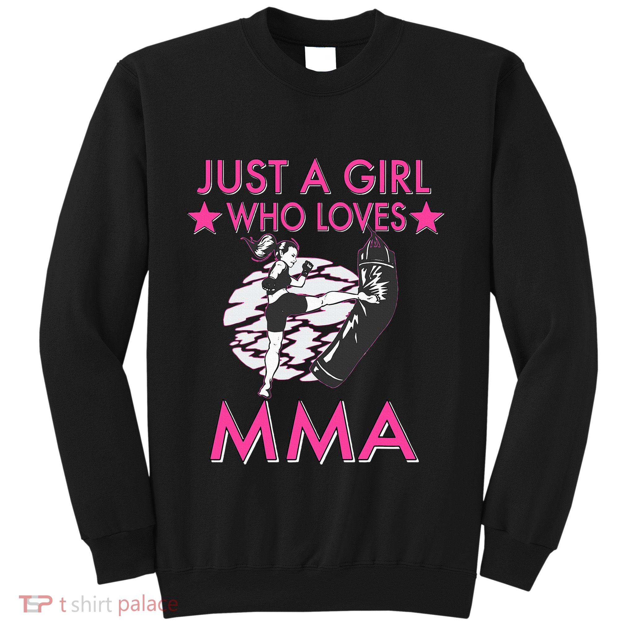 Just A Girl Who Loves MMA Mixed Martial Arts Sweatshirt