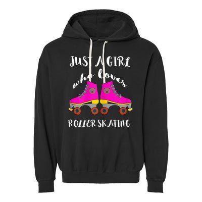 Just A Girl Who Loves Roller Skating Roller Skates Skaters Garment-Dyed Fleece Hoodie