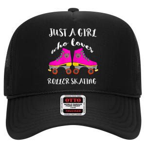 Just A Girl Who Loves Roller Skating Roller Skates Skaters High Crown Mesh Back Trucker Hat