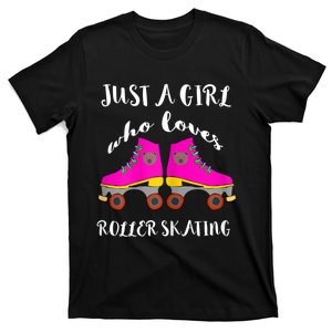 Just A Girl Who Loves Roller Skating Roller Skates Skaters T-Shirt