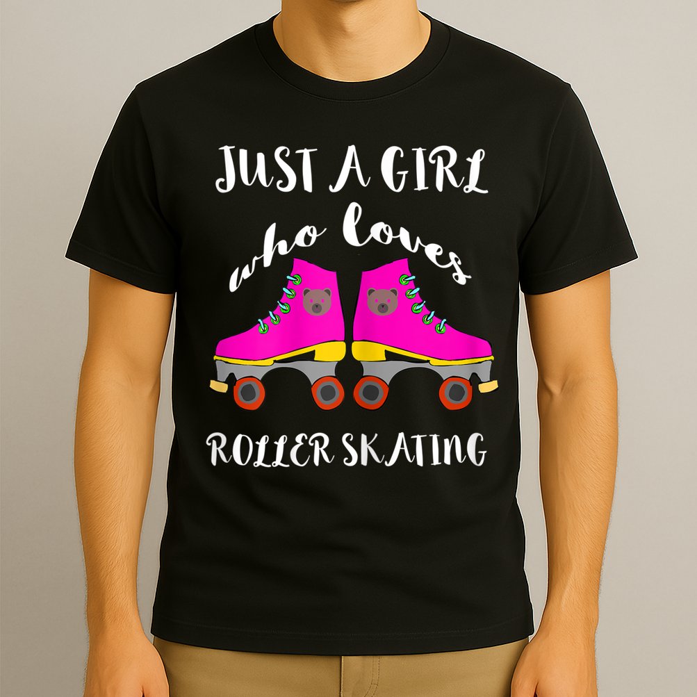 Just A Girl Who Loves Roller Skating Roller Skates Skaters T-Shirt