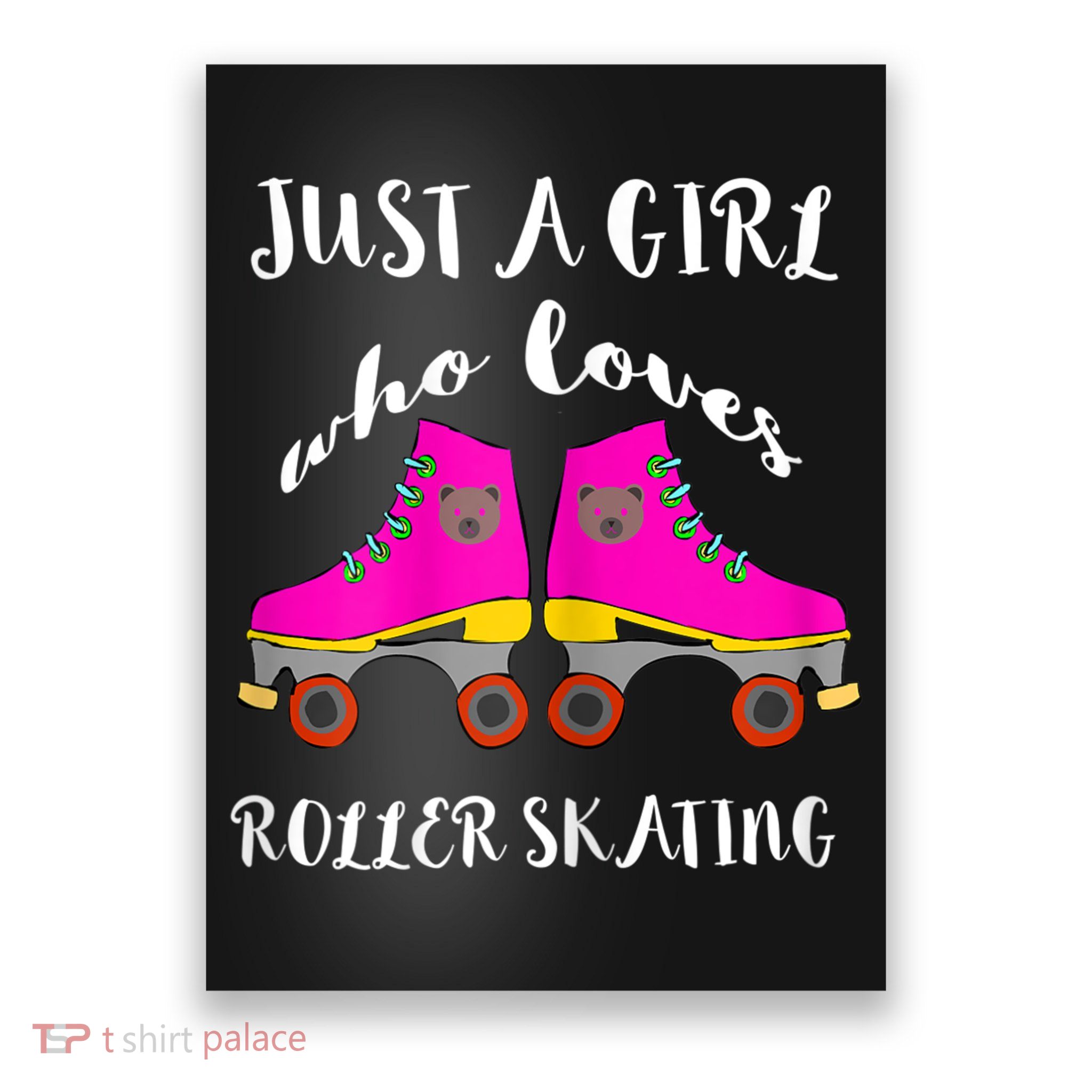 Just A Girl Who Loves Roller Skating Roller Skates Skaters Poster