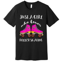 Just A Girl Who Loves Roller Skating Roller Skates Skaters Premium T-Shirt