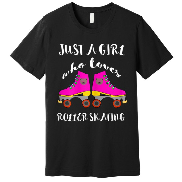 Just A Girl Who Loves Roller Skating Roller Skates Skaters Premium T-Shirt