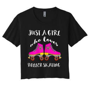 Just A Girl Who Loves Roller Skating Roller Skates Skaters Women's Crop Top Tee