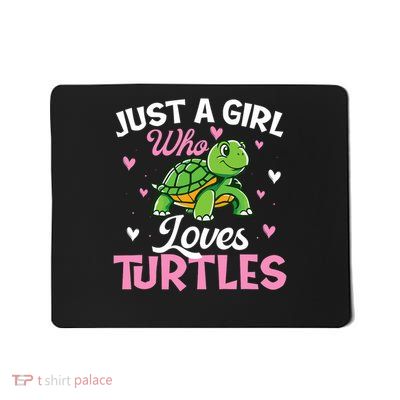 Just A Girl Who Loves Turtles Reptile Lover Cute Tortoise Mousepad