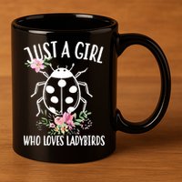 Just A Girl Who Loves Ladybugs 11oz C Handle Ceramic Mug