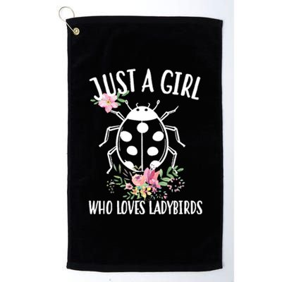 Just A Girl Who Loves Ladybugs Platinum Collection Golf Towel