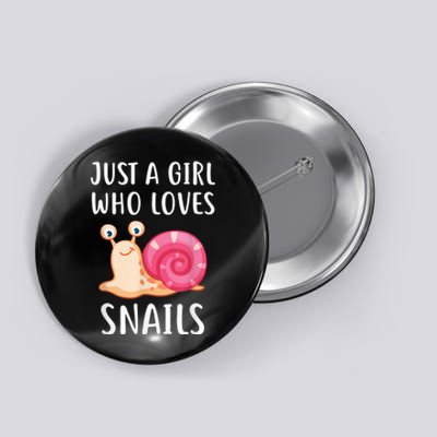 Just A Girl Who Loves Snails Cute Snail Girl Button