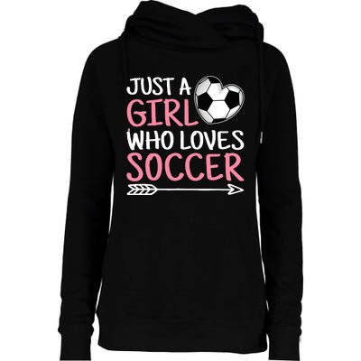 Just A Girl Who Loves Soccer Cute Soccer Lover Womens Funnel Neck Pullover Hood