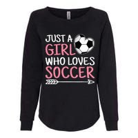 Just A Girl Who Loves Soccer Cute Soccer Lover Womens California Wash Sweatshirt