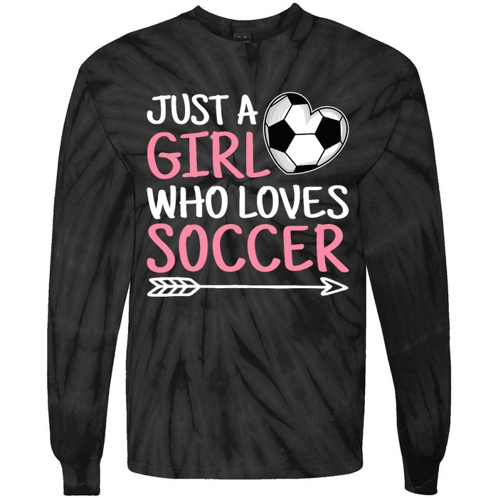 Just A Girl Who Loves Soccer Cute Soccer Lover Tie-Dye Long Sleeve Shirt