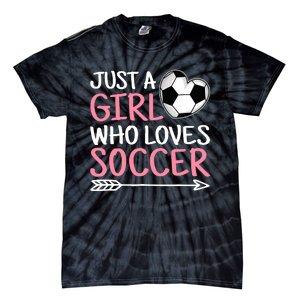 Just A Girl Who Loves Soccer Cute Soccer Lover Tie-Dye T-Shirt