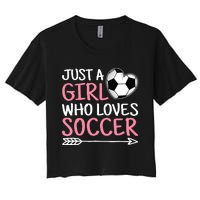 Just A Girl Who Loves Soccer Cute Soccer Lover Women's Crop Top Tee