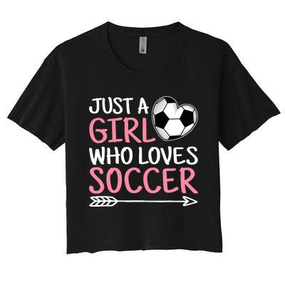 Just A Girl Who Loves Soccer Cute Soccer Lover Women's Crop Top Tee