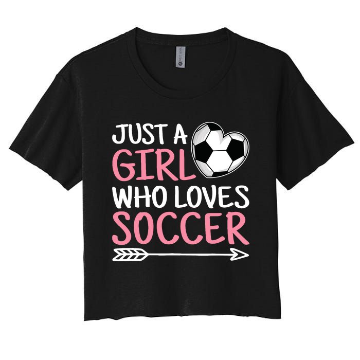 Just A Girl Who Loves Soccer Cute Soccer Lover Women's Crop Top Tee