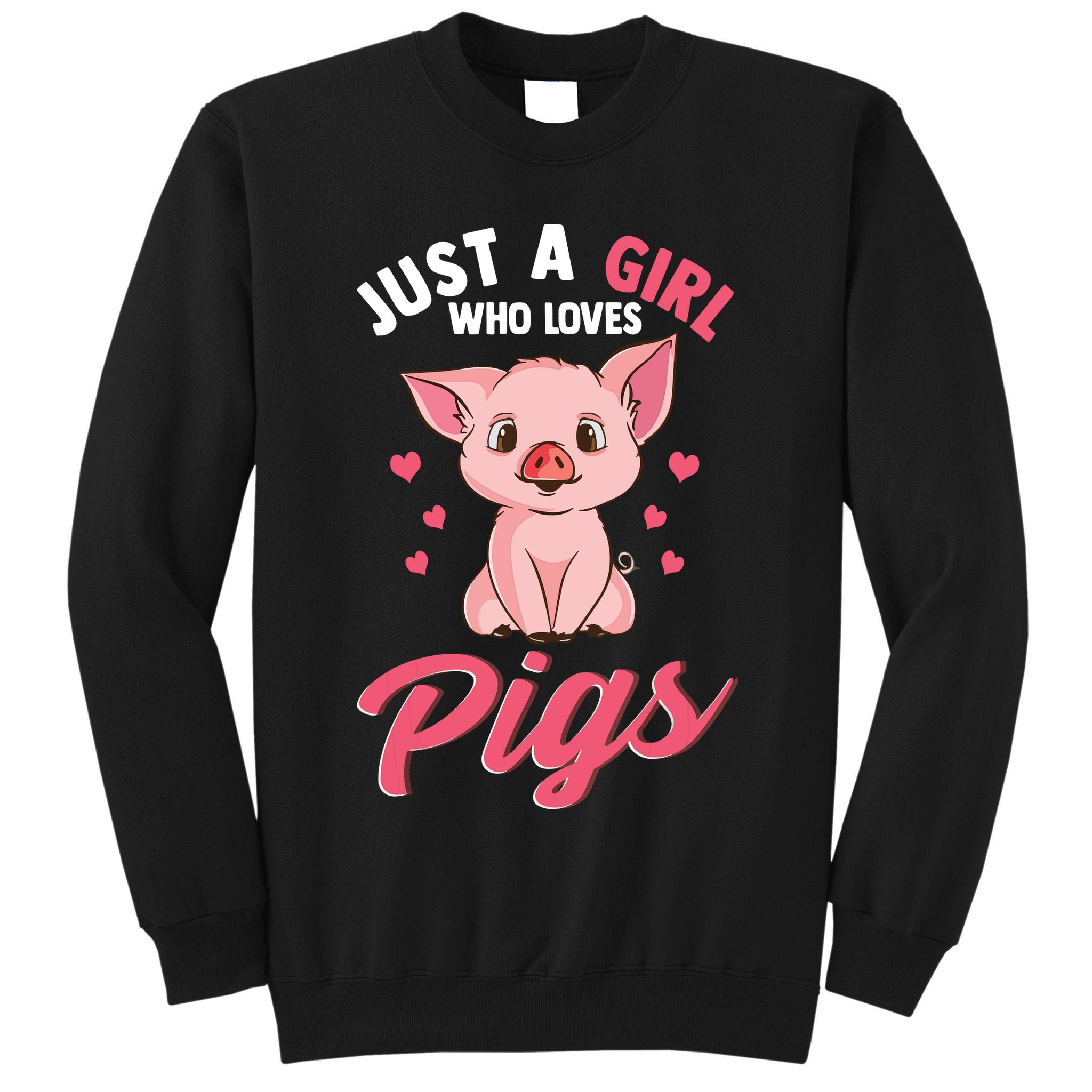 Just A Girl Who Loves Pigs Hog Lover Cute Farmer Tall Sweatshirt