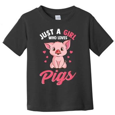 Just A Girl Who Loves Pigs Hog Lover Cute Farmer Toddler T-Shirt
